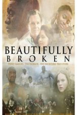 LK21 Nonton Beautifully Broken Film Subtitle Indonesia Gratis di Nonton.in Film Terbaru